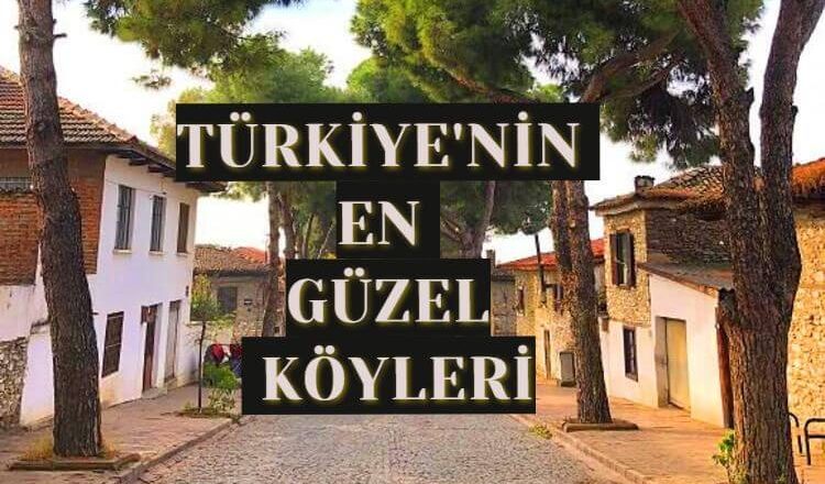  Türkiye’ nin En Güzel Köyleri