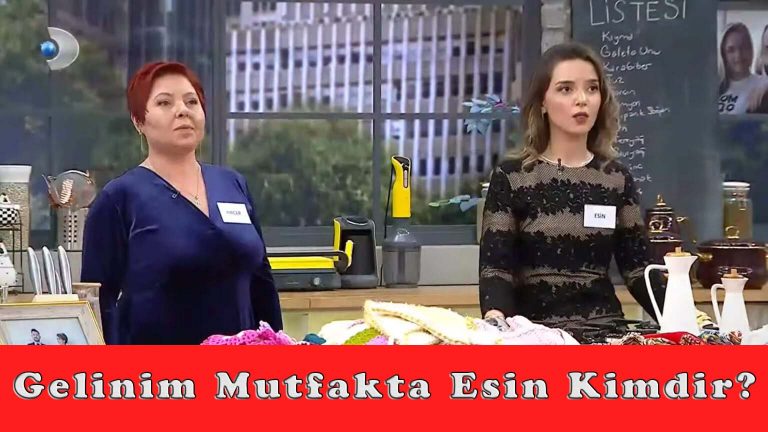 Gelinim Mutfakta Esin Kimdir?