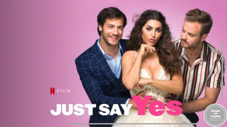 Just Say Yes Filmi (2021) Hakkında, Konusu ve Oyuncuları