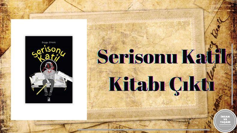 ” Serisonu Katil ” Kitabı Çıktı