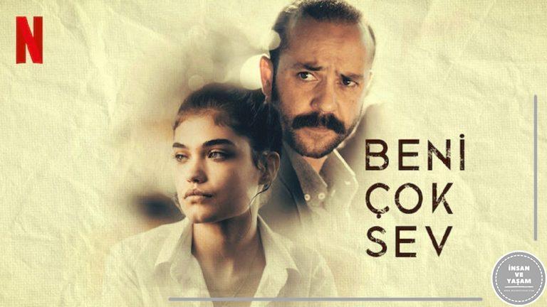 Beni Çok Sev Filmi Konusu ve Oyuncuları | Netflix