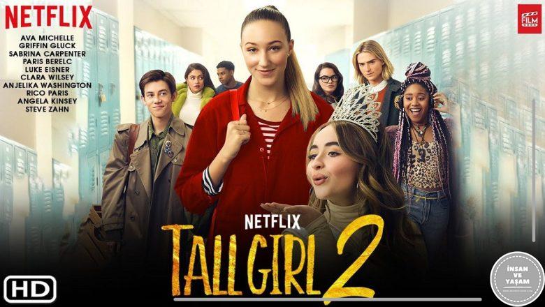 Tall Girl 2 Filmi Konusu ve Oyuncuları | Netflix | İnsanveyasam.com