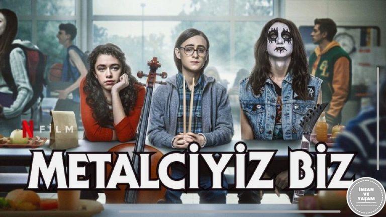 Metalciyiz Biz Filmi Konusu ve Oyuncuları | Netflix