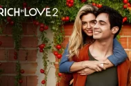 Rich in Love 2 (2023) Film Konusu ve Oyuncuları |  Netflix