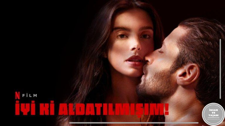 İyi ki Aldatılmışım Film Konusu ve Oyuncuları | Netflix